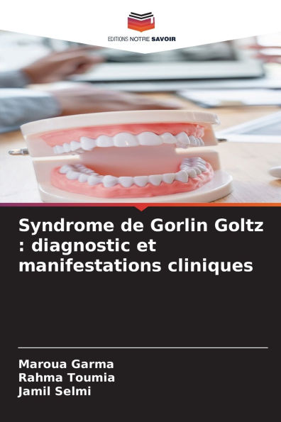 Syndrome de Gorlin Goltz: diagnostic et manifestations cliniques