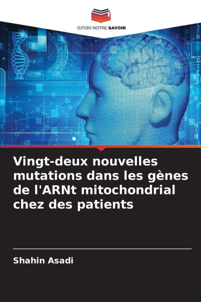 Vingt-deux nouvelles mutations dans les gï¿½nes de l'ARNt mitochondrial chez des patients