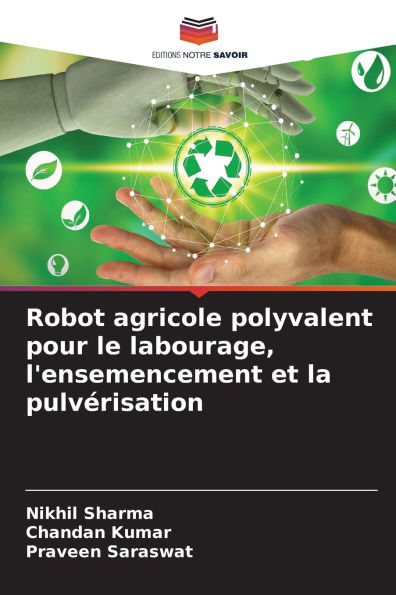 Robot agricole polyvalent pour le labourage, l'ensemencement et la pulvï¿½risation