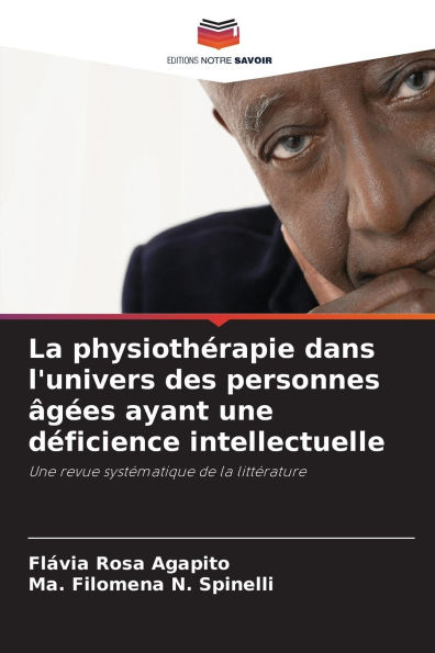 La physiothï¿½rapie dans l'univers des personnes ï¿½gï¿½es ayant une dï¿½ficience intellectuelle