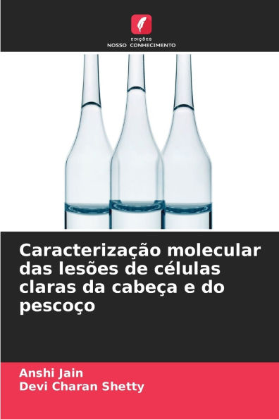 Caracterizaï¿½ï¿½o molecular das lesï¿½es de cï¿½lulas claras da cabeï¿½a e do pescoï¿½o