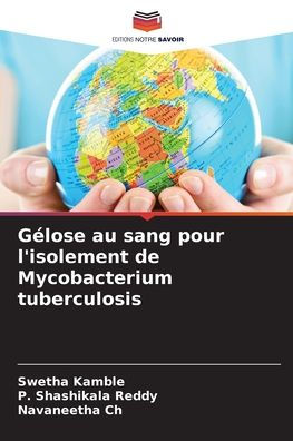 Gï¿½lose au sang pour l'isolement de Mycobacterium tuberculosis