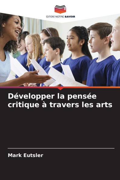 Dï¿½velopper la pensï¿½e critique ï¿½ travers les arts