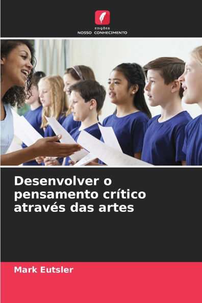 Desenvolver o pensamento crï¿½tico atravï¿½s das artes