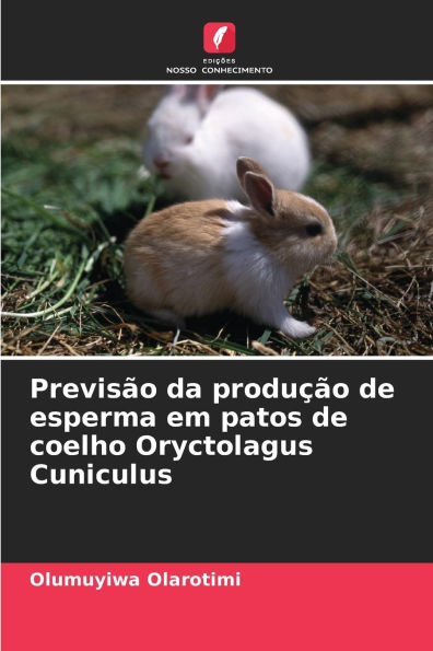 Previsï¿½o da produï¿½ï¿½o de esperma em patos de coelho Oryctolagus Cuniculus