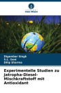 Experimentelle Studien zu Jatropha-Diesel-Mischkraftstoff mit Antioxidant