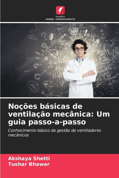 Noï¿½ï¿½es bï¿½sicas de ventilaï¿½ï¿½o mecï¿½nica: Um guia passo-a-passo