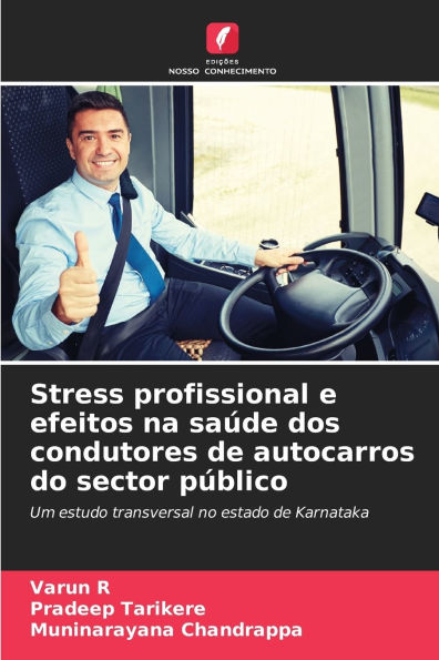 Stress profissional e efeitos na saï¿½de dos condutores de autocarros do sector pï¿½blico