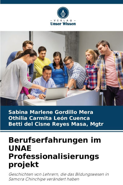 Berufserfahrungen im UNAE Professionalisierungs projekt