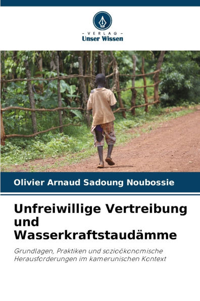 Unfreiwillige Vertreibung und Wasserkraftstaudï¿½mme