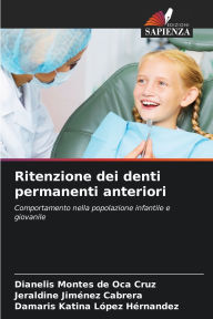 Title: Ritenzione dei denti permanenti anteriori, Author: Dianelis Montes de Oca Cruz
