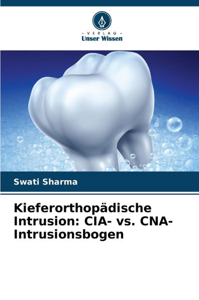 Kieferorthopï¿½dische Intrusion: CIA- vs. CNA-Intrusionsbogen