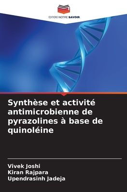 Synthï¿½se et activitï¿½ antimicrobienne de pyrazolines ï¿½ base de quinolï¿½ine