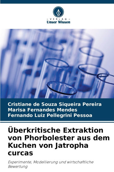 ï¿½berkritische Extraktion von Phorbolester aus dem Kuchen von Jatropha curcas