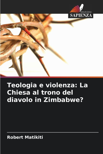 Teologia e violenza: La Chiesa al trono del diavolo in Zimbabwe?