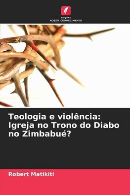 Teologia e violï¿½ncia: Igreja no Trono do Diabo no Zimbabuï¿½?