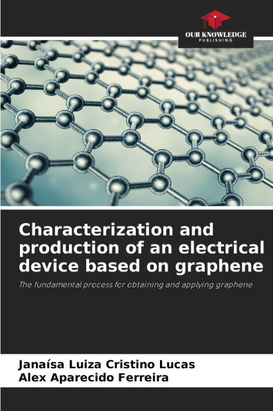 Characterization and production of an electrical device based on graphene