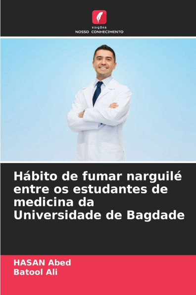 Hï¿½bito de fumar narguilï¿½ entre os estudantes de medicina da Universidade de Bagdade