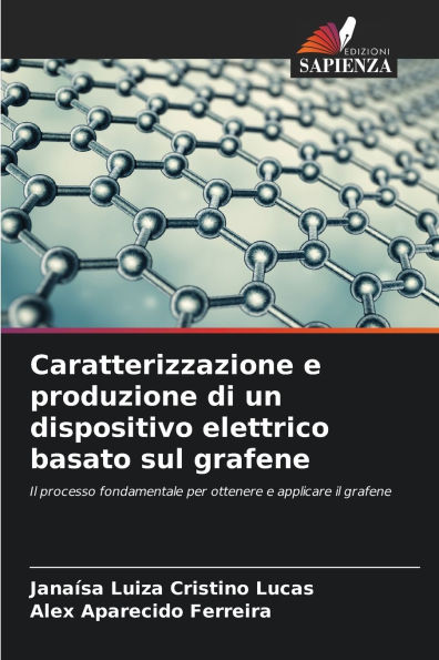 Caratterizzazione e produzione di un dispositivo elettrico basato sul grafene