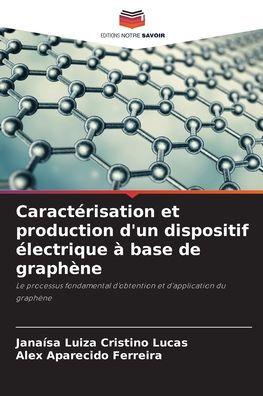 Caractï¿½risation et production d'un dispositif ï¿½lectrique ï¿½ base de graphï¿½ne