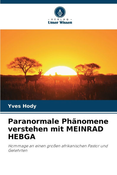 Paranormale Phï¿½nomene verstehen mit MEINRAD HEBGA