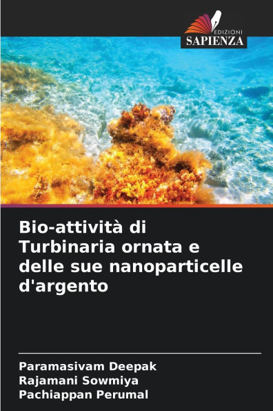 Bio-attivitï¿½ di Turbinaria ornata e delle sue nanoparticelle d'argento