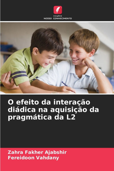 O efeito da interaï¿½ï¿½o diï¿½dica na aquisiï¿½ï¿½o da pragmï¿½tica da L2