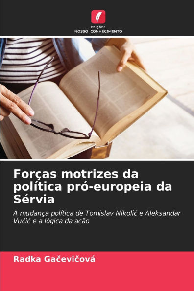 For�as motrizes da pol�tica pr�-europeia da S�rvia