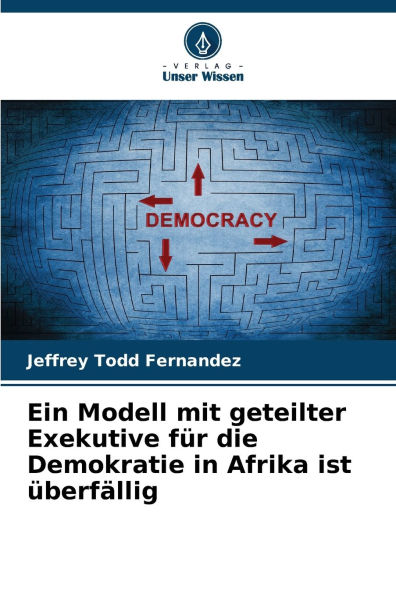 Ein Modell mit geteilter Exekutive fï¿½r die Demokratie in Afrika ist ï¿½berfï¿½llig