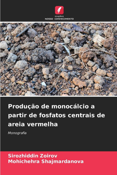 Produï¿½ï¿½o de monocï¿½lcio a partir de fosfatos centrais de areia vermelha