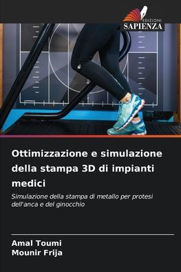 Ottimizzazione e simulazione della stampa 3D di impianti medici