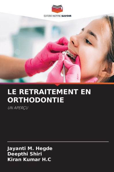 Le Retraitement En Orthodontie