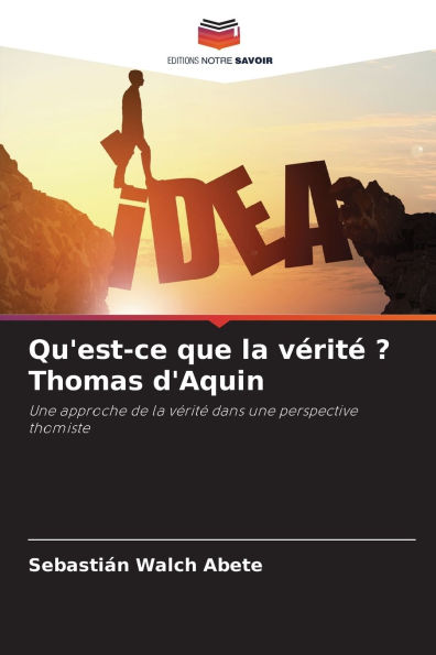 Qu'est-ce que la vï¿½ritï¿½ ? Thomas d'Aquin
