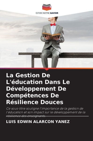 La Gestion De L'ï¿½ducation Dans Le Dï¿½veloppement De Compï¿½tences De Rï¿½silience Douces