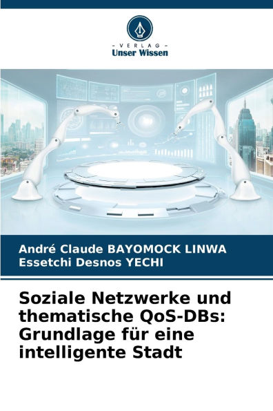 Soziale Netzwerke und thematische QoS-DBs: Grundlage fï¿½r eine intelligente Stadt