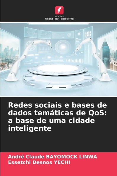 Redes sociais e bases de dados temï¿½ticas de QoS: a base de uma cidade inteligente