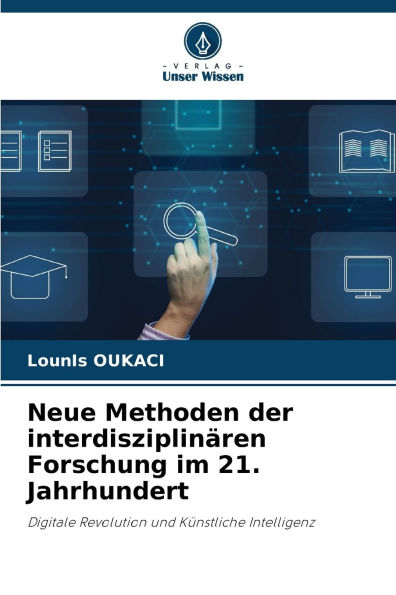 Neue Methoden der interdisziplinï¿½ren Forschung im 21. Jahrhundert