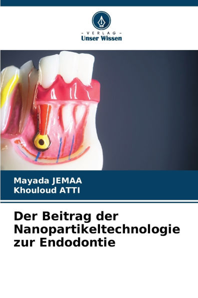 Der Beitrag der Nanopartikeltechnologie zur Endodontie