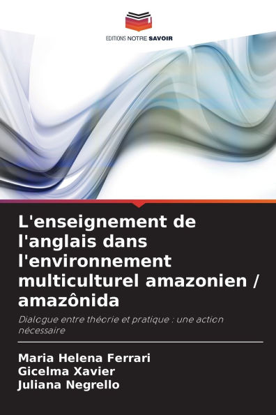 L'enseignement de l'anglais dans l'environnement multiculturel amazonien / amazï¿½nida