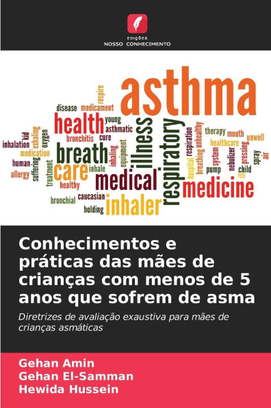 Conhecimentos e prï¿½ticas das mï¿½es de crianï¿½as com menos de 5 anos que sofrem de asma