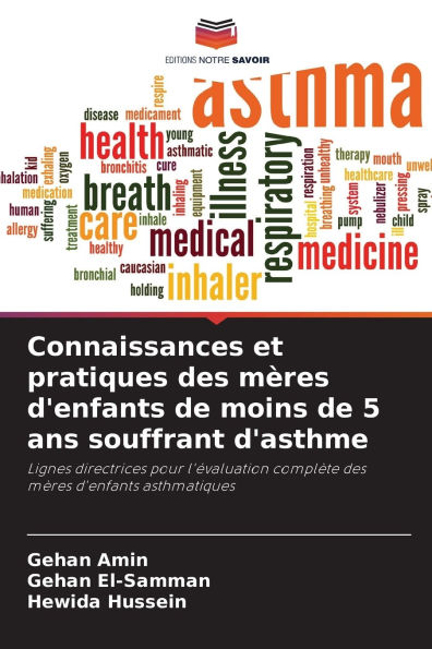 Connaissances et pratiques des mï¿½res d'enfants de moins de 5 ans souffrant d'asthme