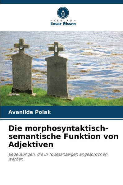 Die morphosyntaktisch-semantische Funktion von Adjektiven