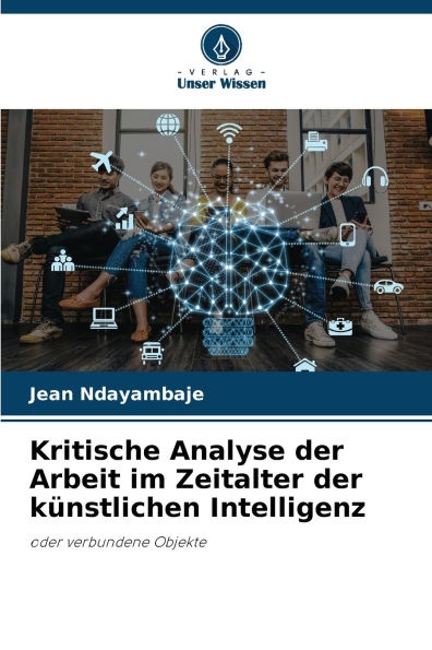 Kritische Analyse der Arbeit im Zeitalter der kï¿½nstlichen Intelligenz