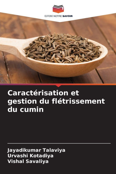 Caractï¿½risation et gestion du flï¿½trissement du cumin