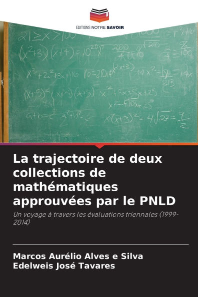 La trajectoire de deux collections de mathï¿½matiques approuvï¿½es par le PNLD