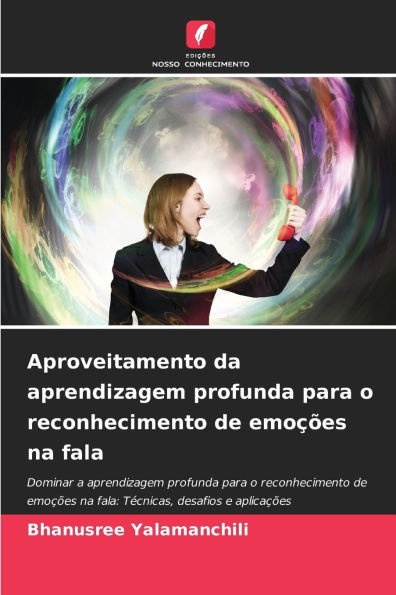 Aproveitamento da aprendizagem profunda para o reconhecimento de emoï¿½ï¿½es na fala