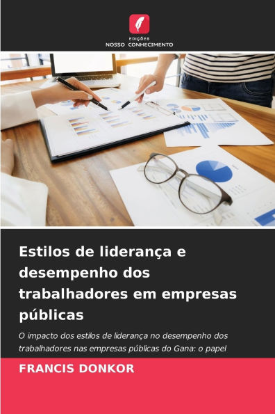 Estilos de lideranï¿½a e desempenho dos trabalhadores em empresas pï¿½blicas