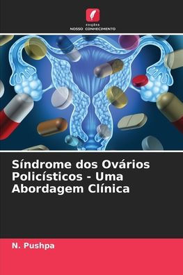 Sï¿½ndrome dos Ovï¿½rios Policï¿½sticos - Uma Abordagem Clï¿½nica