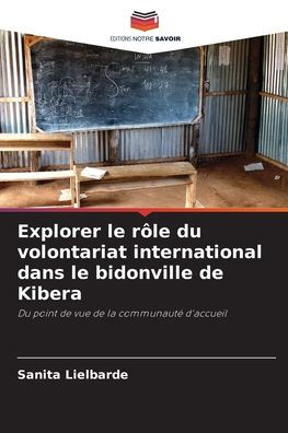 Explorer le rï¿½le du volontariat international dans le bidonville de Kibera