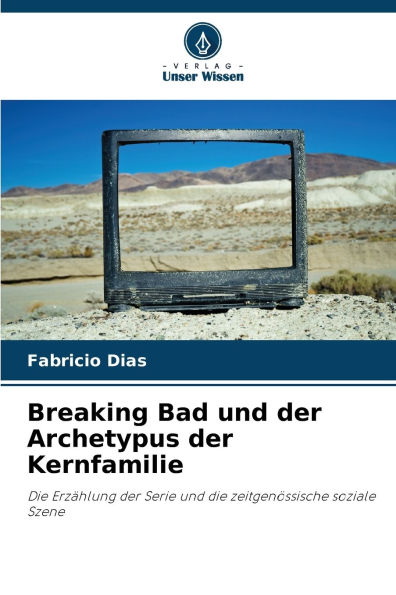 Breaking Bad und der Archetypus der Kernfamilie